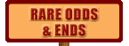 Rare odds and ends
